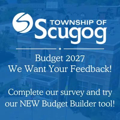 Municipal Office building with blue overlay, white Scugog logo, and text reading 'Budget 2027, We Want Your Feedback! Complete our survey and try our NEW Budget Builder tool!'